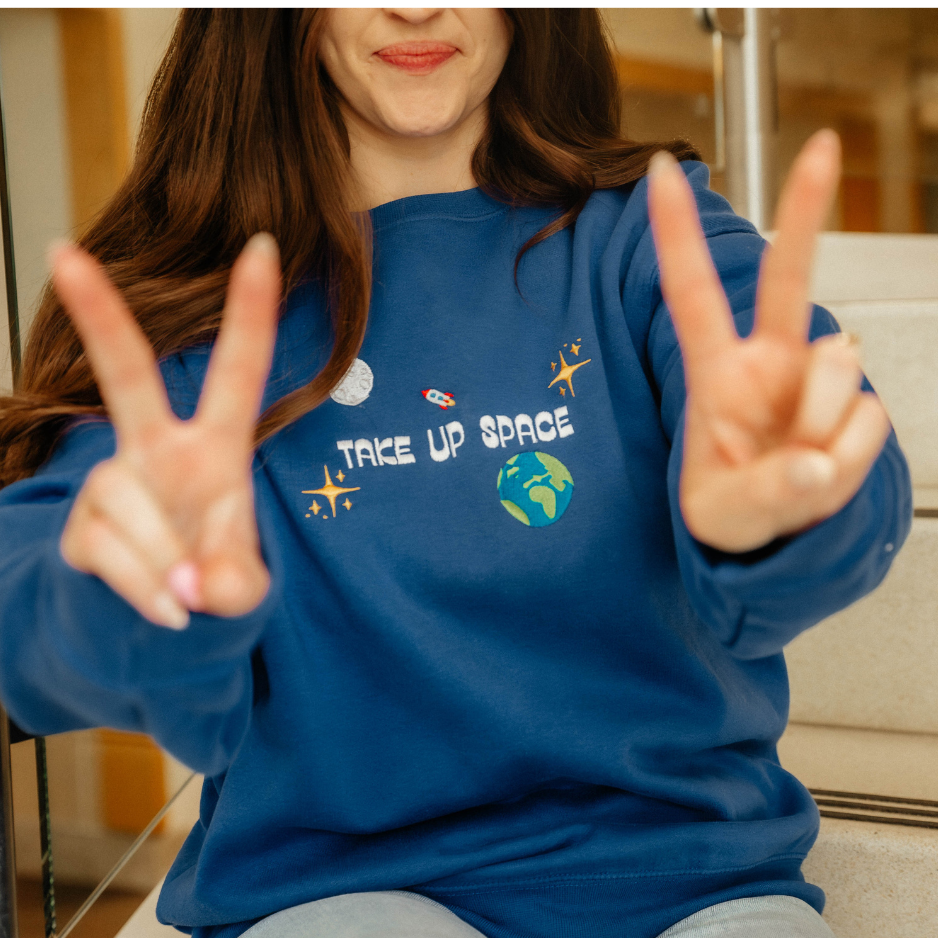 Take Up Space Sweatshirt