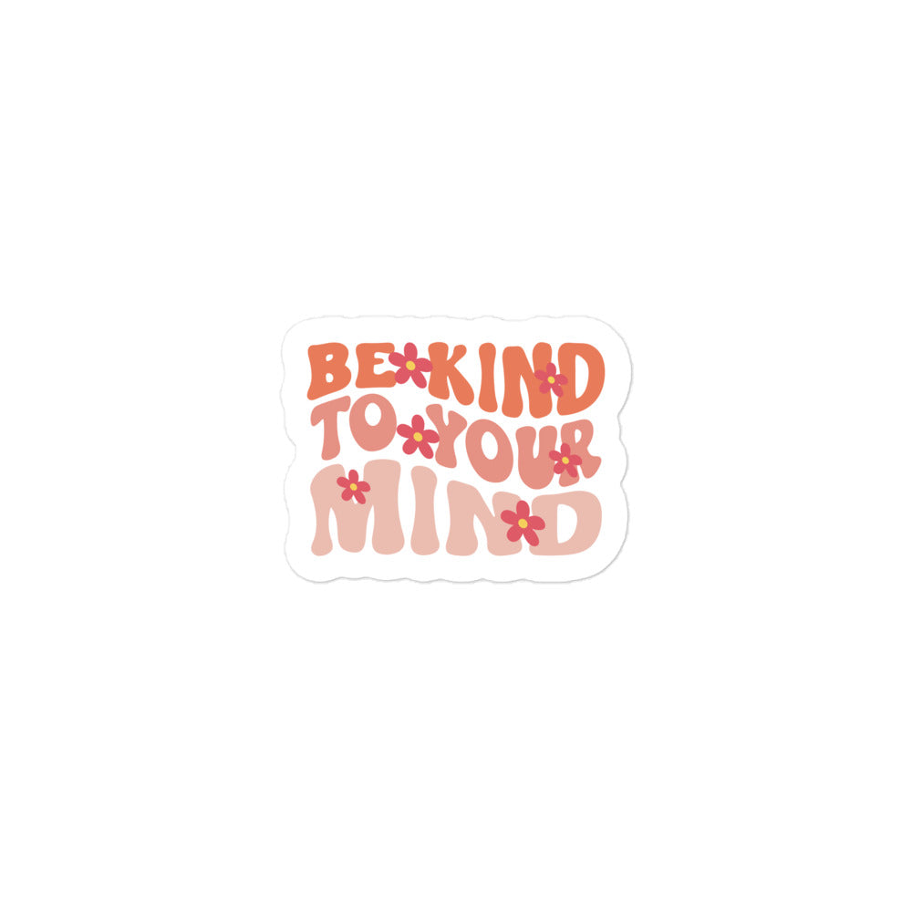 Be Kind to Your Mind Sticker