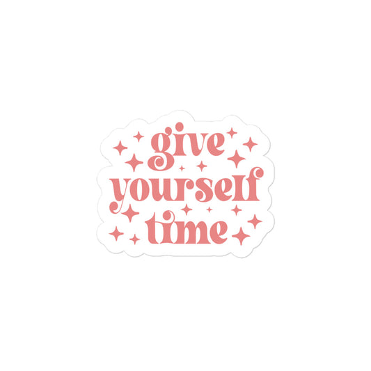 Give Yourself Time Sitcker