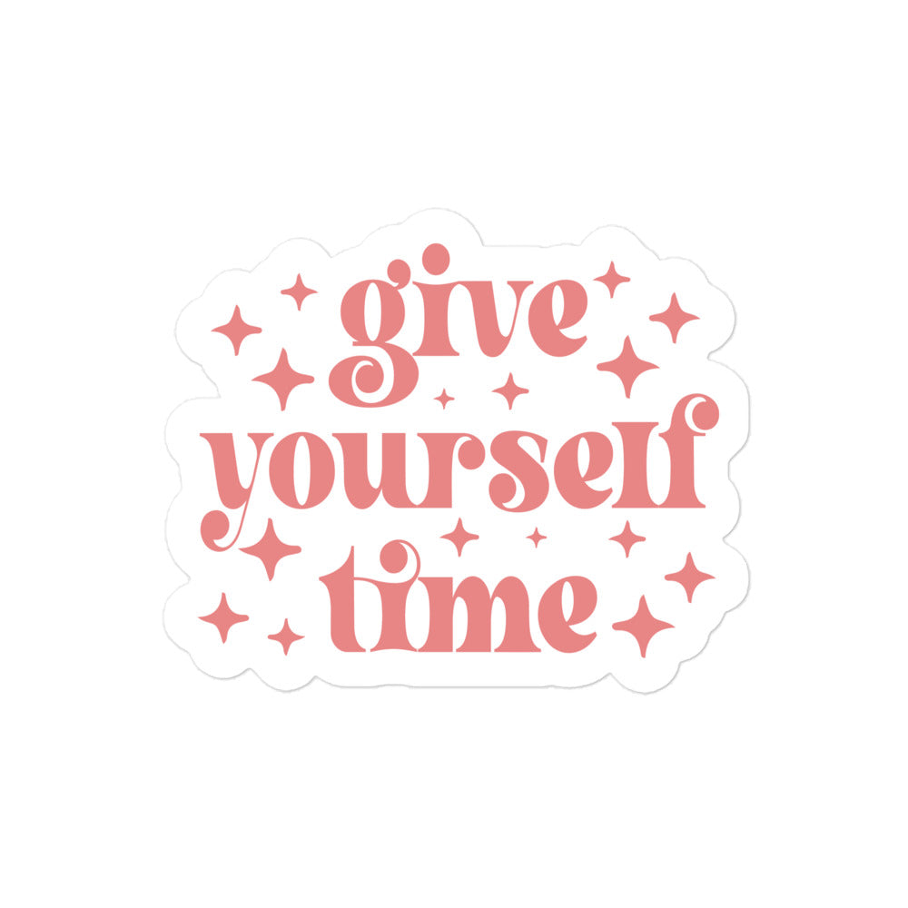 Give Yourself Time Sitcker